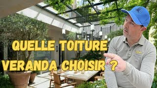 QUELLE TOITURE VERANDA CHOISIR veranda home [upl. by Cirde]