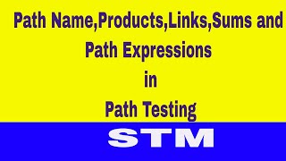 PathsPath ProductsPath NamesPath sumsPath Loops and Path expressions in path Testing  STM [upl. by Vincenz]