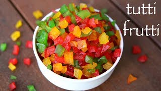 tutti frutti recipe  टूटी फ्रूटी रेसपी  how to make tutti frutti  tutty fruity [upl. by Anemaj40]