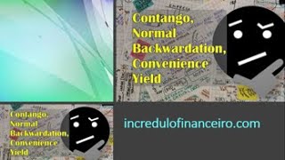 Contango Normal Backwardation e Convenience Yield [upl. by Ambrosia]