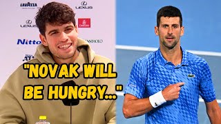 Carlos Alcaraz quotDjokovic will be HUNGRY in Australiaquot [upl. by Sharia]