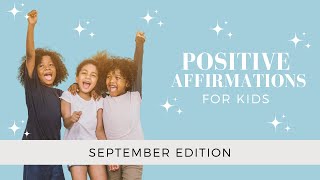 Positive Affirmations for Children  September [upl. by Buchheim]