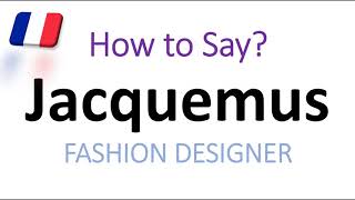 How to Pronounce Jacquemus CORRECTLY French Fashion Designer Pronunciation [upl. by Anowahs]