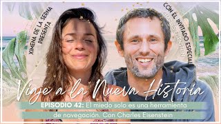 E42 El miedo solo es una herramienta de navegación  Con Charles Eisenstein [upl. by Arodaeht]