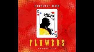 KristoffMWB  Flowers Freestyle [upl. by Otrebogir715]