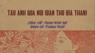 Tàu Anh Qua Núi  Thanh Hoa Thu thanh 1981  Official Lyric Video by Hà Nội Vi Vu [upl. by Mills]