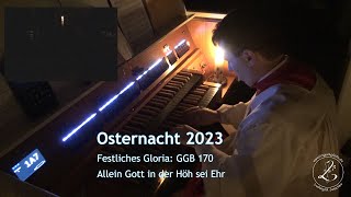 Osternacht 2023  Feierliches Gloria GGB 170 Allein Gott in der Höh sei Ehr [upl. by Bethanne]