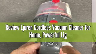 Review Ljuren Cordless Vacuum Cleaner for Home Powerful Lightweight Stick Vacuum with 35 Mins Detac [upl. by Sitsuj]