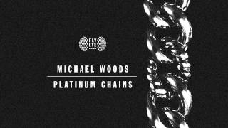 FLYEYE116 Michael Woods  Platinum Chains [upl. by Adliwa939]