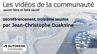 Les vidéos de la communauté  Géoréférencement collaboration au sein de lécosystème AEC Autodesk [upl. by China965]