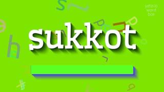 SUKKOT  HOW TO PRONOUNCE IT [upl. by Ahseital619]