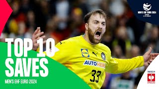 Stealing the show  TOP 10 SAVES  Mens EHF EURO 2024 [upl. by Amsab]