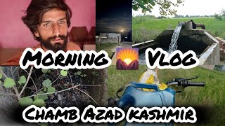 Morning 🌄 Vlog in Chamb Azad kashmir [upl. by Sundberg]