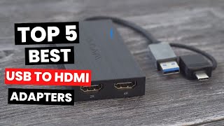 Top 5 Best USB to HDMI Adapters [upl. by Art518]