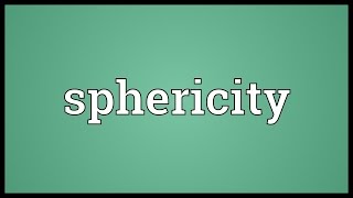 Sphericity Meaning [upl. by Rol117]