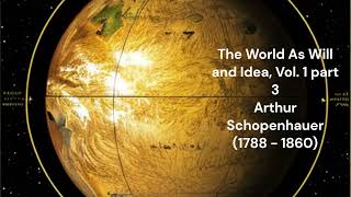 quotArthur Schopenhauers The World as Will and Idea  Volume 1 Part 3 Audio Readingquot [upl. by Notgnirrab]