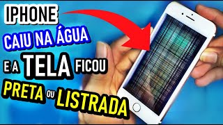 MUITA ATENÇÃO IPHONE CAIU NA ÁGUA E A TELA FICOU LISTRADA MANCHADA OU PRETA FAZER ISSO AGORA [upl. by Eiramait]