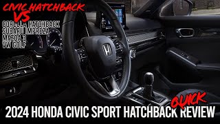 2024 Civic Hatchback Sport QUICK Review [upl. by Nylrak]