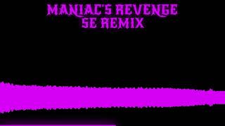 Maniac’s Revenge SE Remix [upl. by Vaasta201]