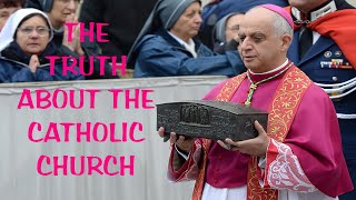 THE TRUTH ABOUT THE CATHOLIC CHURCH [upl. by Rahr496]