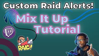 How To Make A Twitch Raid Alert On Mix It Up [upl. by Dnalloh907]