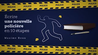 Écrire une nouvelle policière en 10 étapes  Épisode 1 Cest quoi une nouvelle [upl. by Cerys]