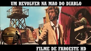 Um Revólver na Mão do Diabo  Filme de Faroeste  HD  Filme Completo em Português [upl. by Ailatan139]