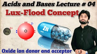 Lux Flood Concept of Acids and Bases  LuxFlood Theory of acid bases Lec04 acidbase [upl. by Ellenohs]