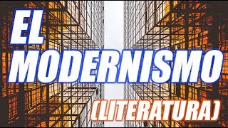 EL MODERNISMO LITERATURA BIEN EXPLICADO  WILSON TE ENSEÑA [upl. by Anaoj]