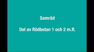 Samråd för Rödbetan 1 och 2 m fl [upl. by Miof Mela]