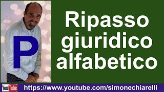 Simone Chiarelli ripasso giuridico alfabetico P [upl. by Ikairik328]