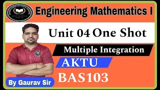 Engineering Mathematics I Unit 4 One Shot  Multiple Integration  BAS103  AKTU  Maths PYQ [upl. by Bacon]