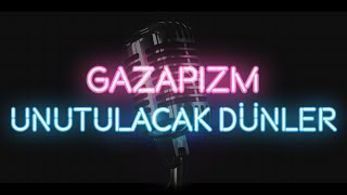 Gazapizm  Unutulacak Dünler KARAOKE  SÖZLERİ  LYRICS [upl. by Calbert923]