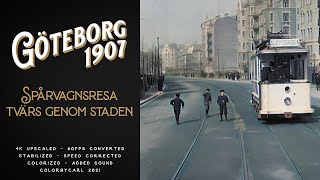 Göteborg 1907 Spårvagnsresa tvärs genom staden 1907  Remastered 4K 60fps [upl. by Kim414]