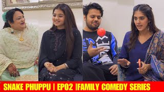 SNAKE PHUPPU  E02  FAMILY COMEDY SERIES [upl. by Diana]