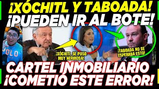 DE ÚLTIMA HORA XÓCHITL Y TABOADA ¡SÚPER NERVIOSOS AL BOTE ¡CARTEL INMOBILIARIO LOS TRAICIONÓ HOY [upl. by Asteria745]