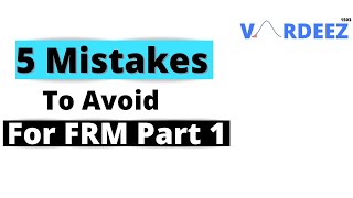 5 Mistakes to Avoid For FRM Part 1 Exam  FRM Exam Tips [upl. by Eerazed161]