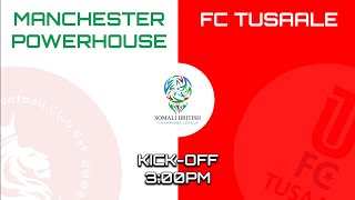 MANCHESTER POWERHOUSE VS FC TUSAALE  SOMALI BRITISH CHAMPIONS LEAGUE PLAYOFFS LIVE STREAM [upl. by Sirak126]