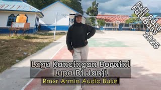 Lagu Joget Lupa Di Janji Bornini🍁 Lagu Audio Busel 2025  Remixer Armin Lagu Kancingan Taspel Fl [upl. by Mata]