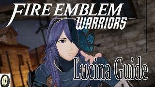 Fire Emblem Warriors  Lucina Guide [upl. by Spiro]