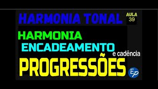 Harmonia encadeamento progressões e cadência [upl. by Notsirb489]