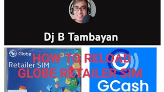 HOW TO RELOAD GLOBE RETAILER SIM ONLINE USING GCASH [upl. by Nellaf]