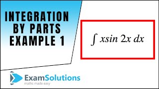 Integration by Parts  example 1  ExamSolutions [upl. by Seligman815]