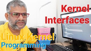 x278 Linux Kernel Programming  Kernel Interfaces kernel linux coding kirankankipati training [upl. by Loftus]