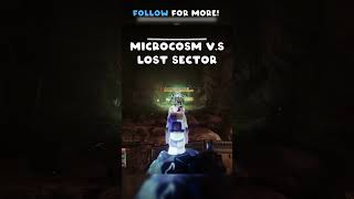 MICROCOSM VS LOST SECTOR destiny2 shorts [upl. by Ndnarb]