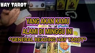 YANG AKAN KAMU ALAMI DI MINGGU INI  HAY TAROT GENERAL READING TIMELESS [upl. by Yeliah]