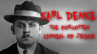 Episode 4 Karl Denke The Forgotten Cannibal of Ziebice [upl. by Ethelstan]