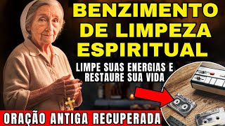 BENZIMENTO PARA LIMPEZA ESPIRITUAL  Tire o atraso e energias negativas de sua vida hoje mesmo 🧹 [upl. by Salahcin]