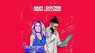 Sasy  Doctor DeeJay Layla Remix [upl. by Llennhoj]