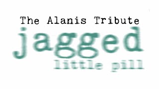 Alanis Morissette Tribute  Jagged Little Pill [upl. by Marlo957]